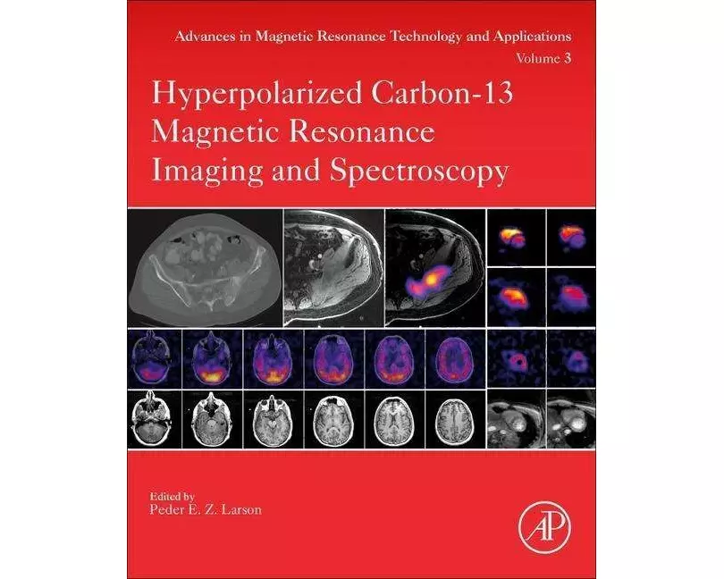Hyperpolarized Carbon-13 Magnetic Resonance Imaging and Spectroscopy: Volume 3