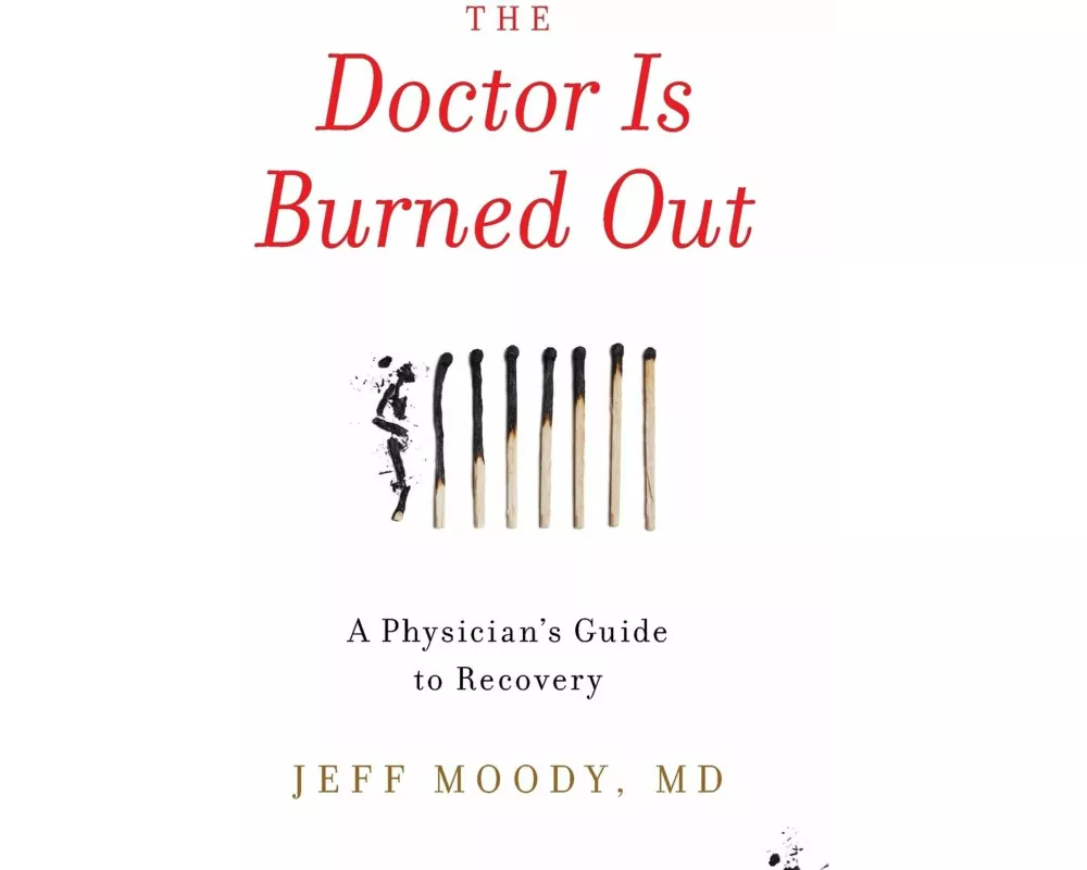 The Doctor Is Burned Out