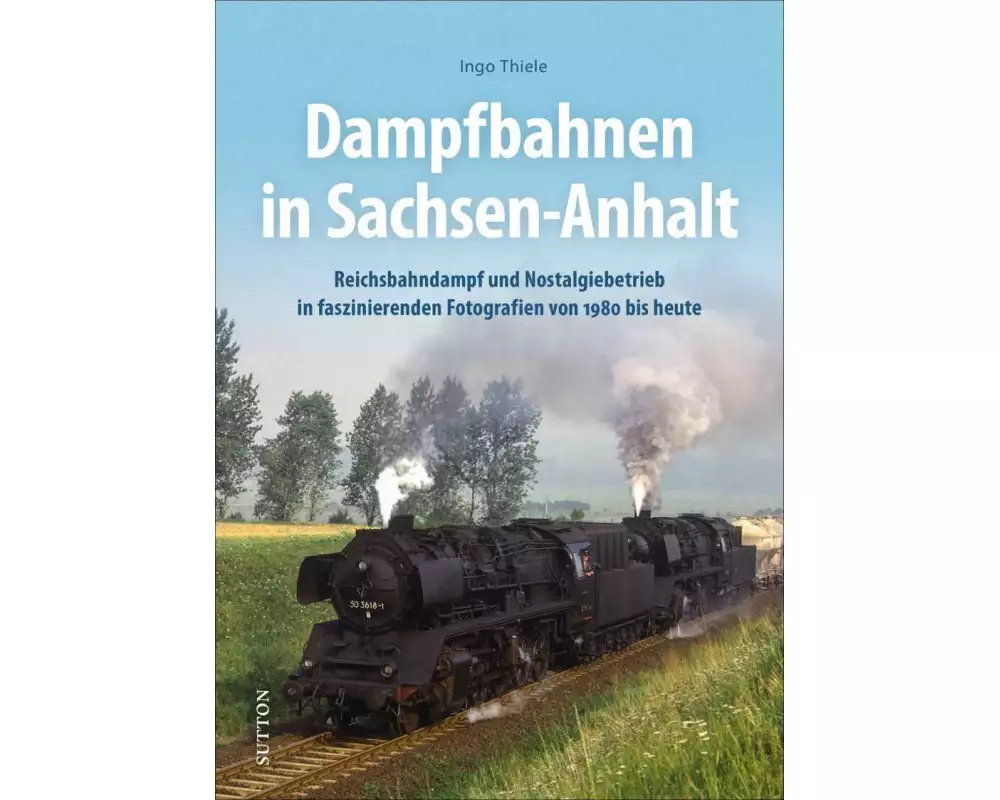 Dampfbahnen in Sachsen-Anhalt