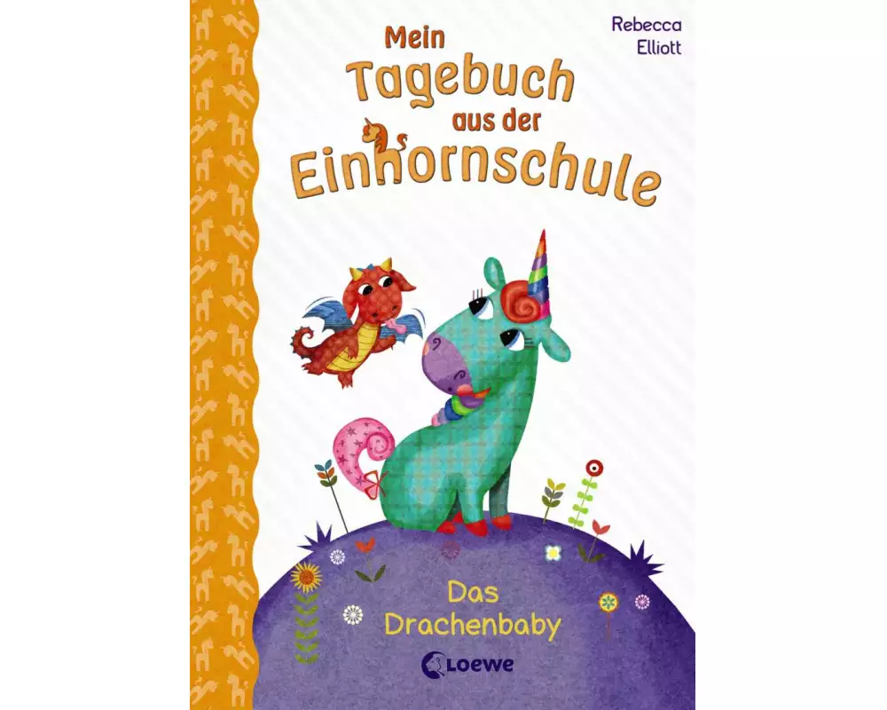 Mein Tagebuch aus der Einhornschule (Band 2) - Das Drachenbaby