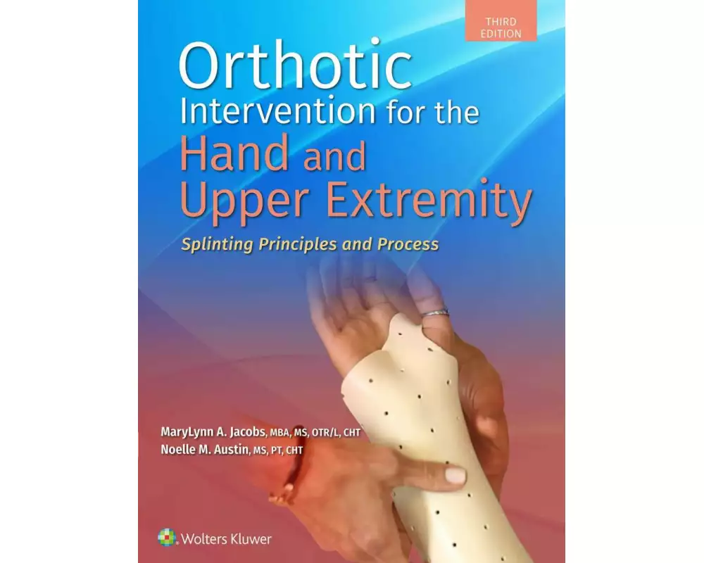 Orthotic Intervention for the Hand and Upper Extremity