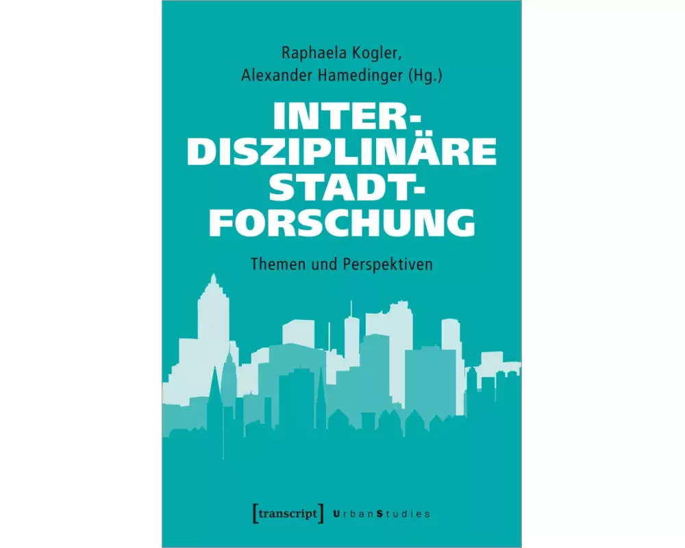 Interdisziplinäre Stadtforschung