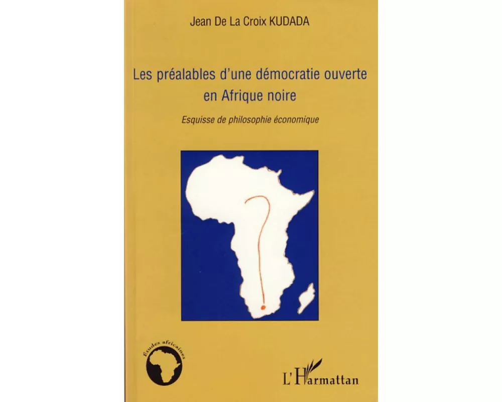 Les préalables d'une démocratie ouverte en Afrique noire