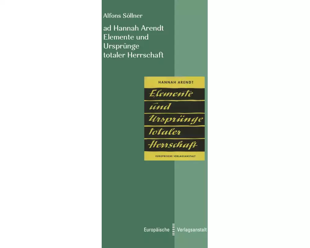 ad Hannah Arendt. Elemente und Ursprünge totaler Herrschaft