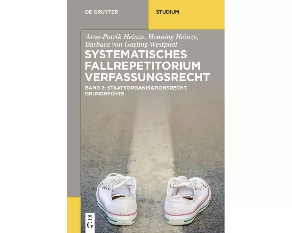 Systematisches Fallrepetitorium Verfassungsrecht