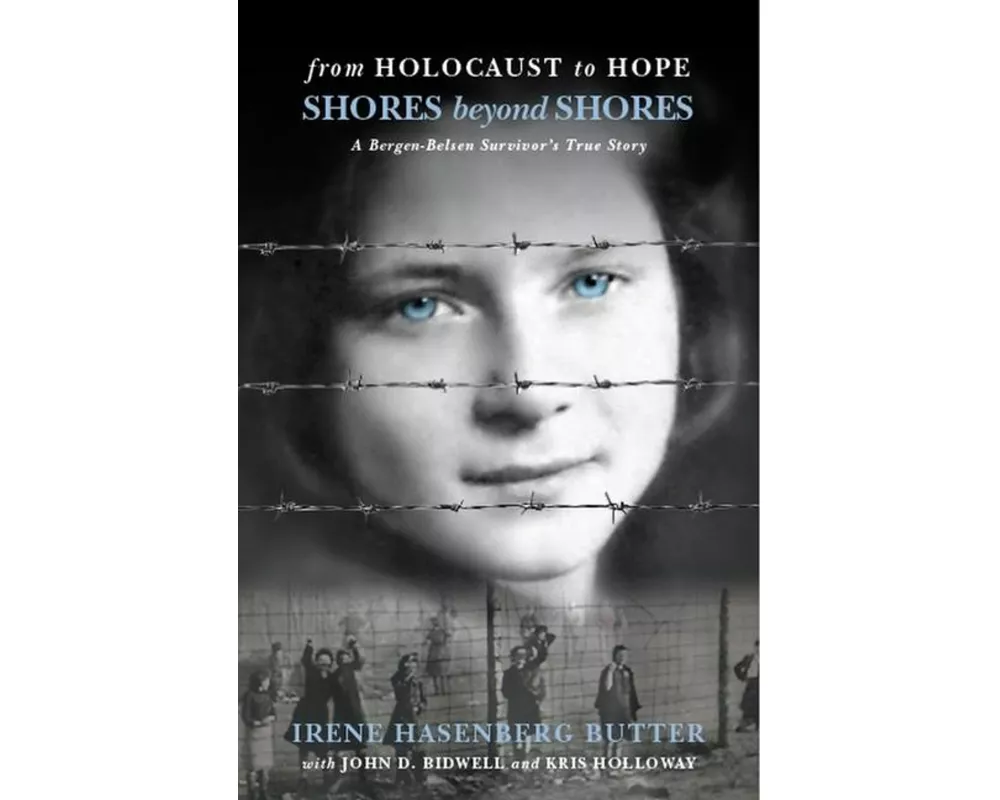 Shores Beyond Shores: From Holocaust to Hope - A Bergen-Belsen Survivor's True Story