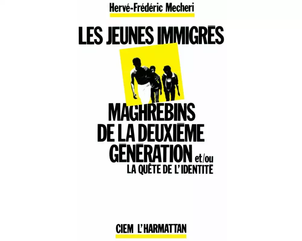 Les jeunes immigrés maghrébins de la deuxième génération et/ou la quête de l'identité