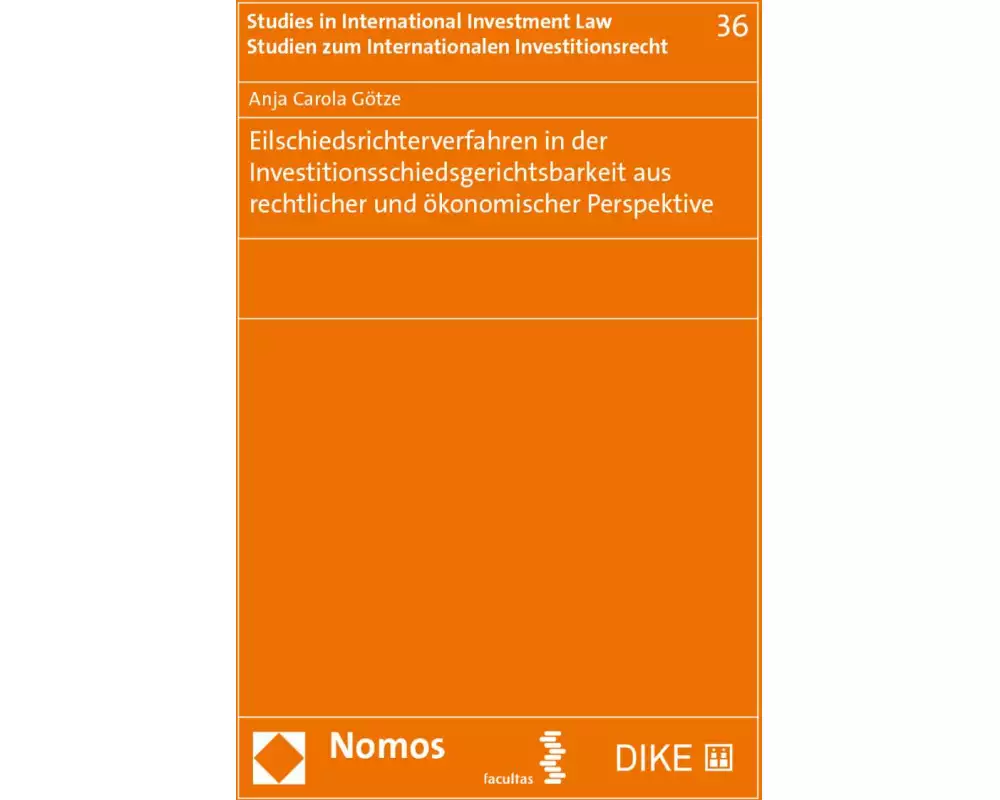 Eilschiedsrichterverfahren in der Investitionsschiedsgerichtsbarkeit aus rechtlicher und ökonomischer Perspektive