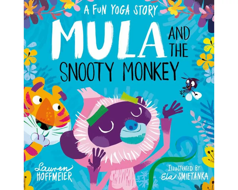 Mula and the Snooty Monkey: A Fun Yoga Story