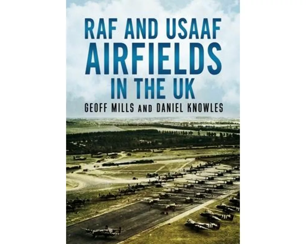 RAF and USAAF Airfields in the UK