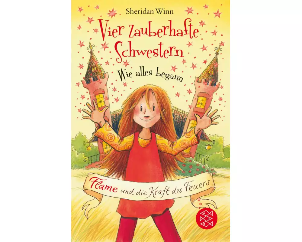 Vier zauberhafte Schwestern – Wie alles begann: Flame und die Kraft des Feuers