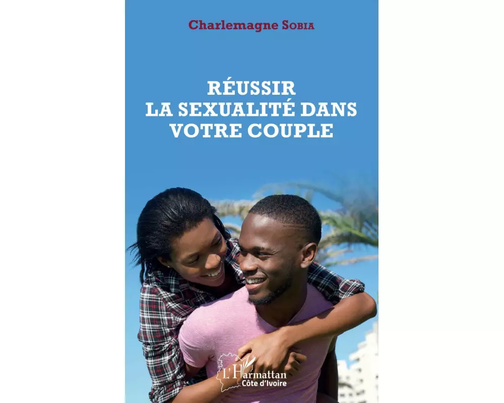 Réussir la sexualité dans votre couple
