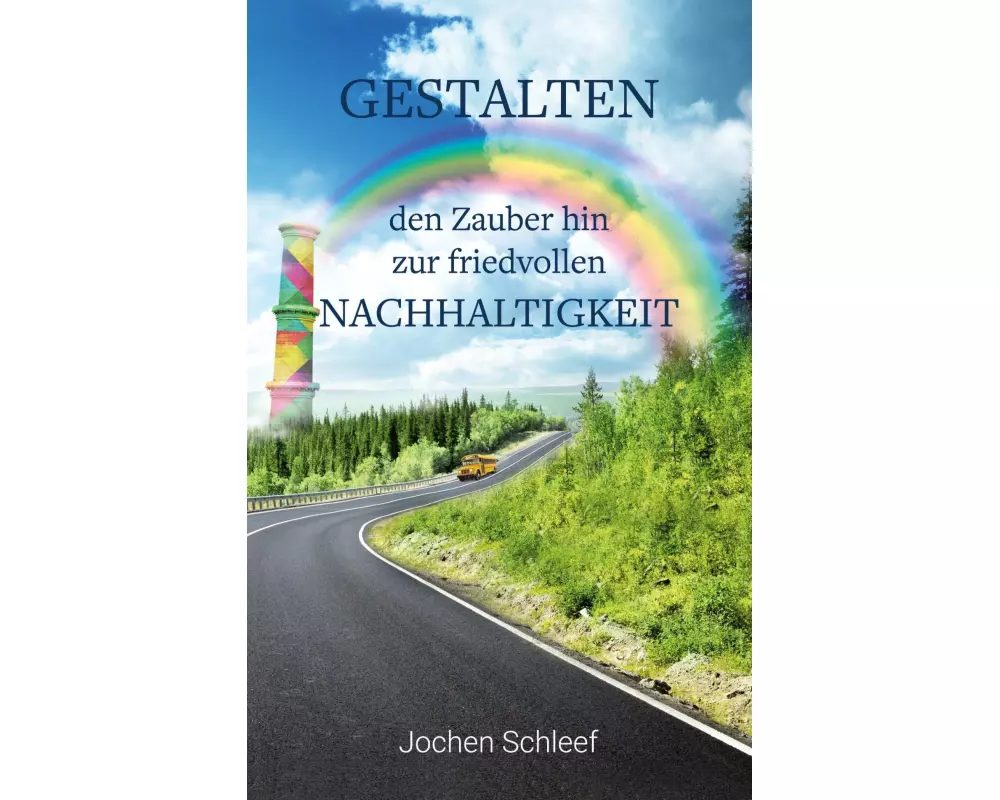 Gestalten - den Zauber hin zur friedvollen Nachhaltigkeit