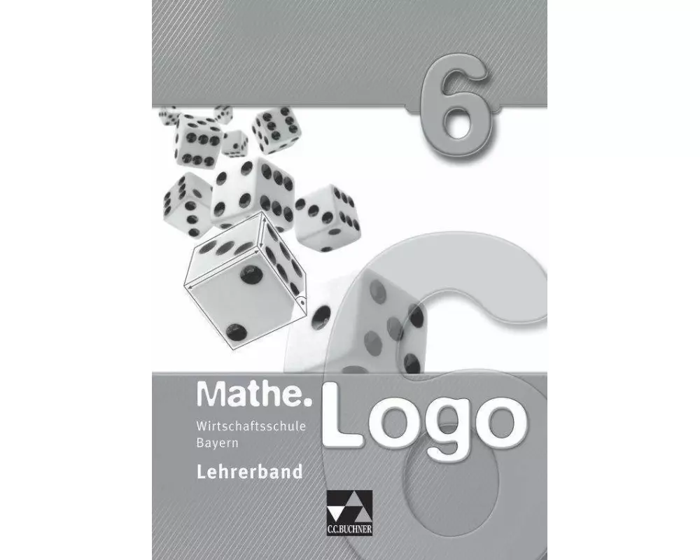 Mathe.Logo 6 Lehrerband Wirtschaftsschule Bayern