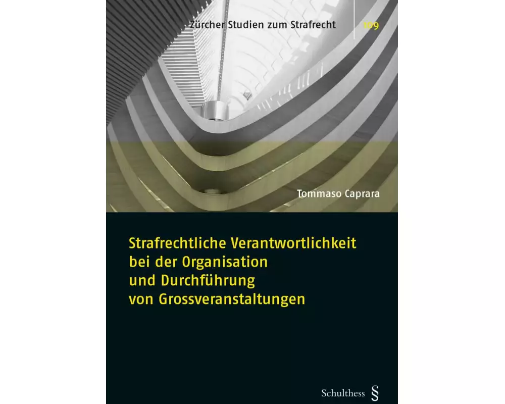 Strafrechtliche Verantwortlichkeit bei der Organisation und Durchführung von Grossveranstaltungen