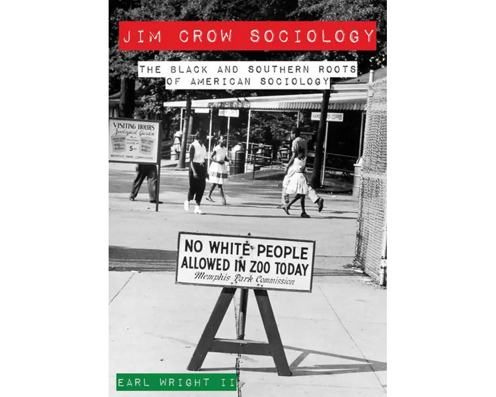 Jim Crow Sociology – The Black and Southern Roots of American Sociology