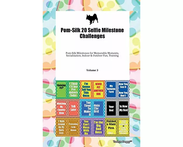 Pom-Silk 20 Selfie Milestone Challenges Pom-Silk Milestones for Memorable Moments, Socialization, Indoor & Outdoor Fun, Training Volume 3