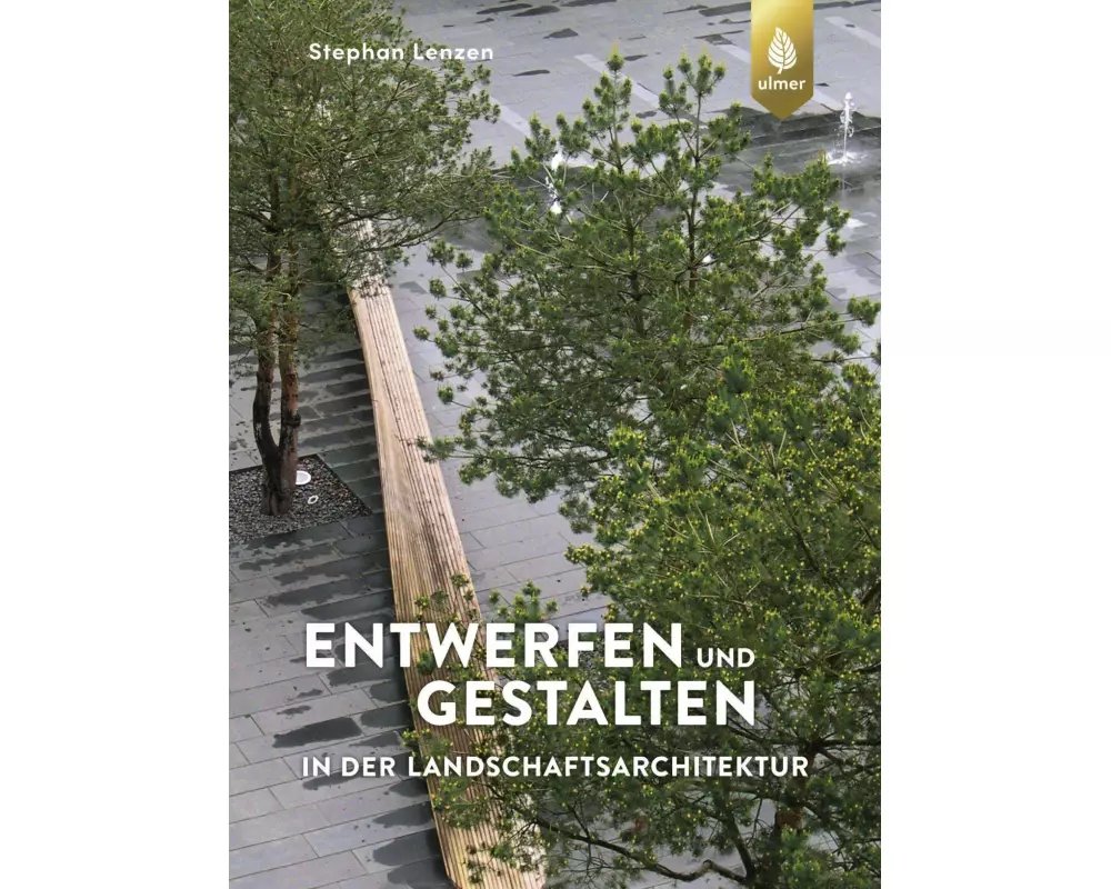 Entwerfen und Gestalten in der Landschaftsarchitektur