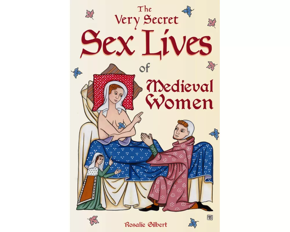 The Very Secret Sex Lives of Medieval Women