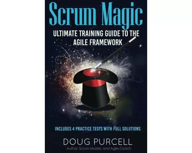 Scrum Magic: Ultimate Training Guide to the Agile Framework