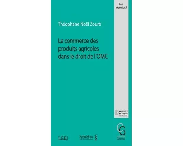 Le commerce des produits agricoles dans le droit de l'OMC