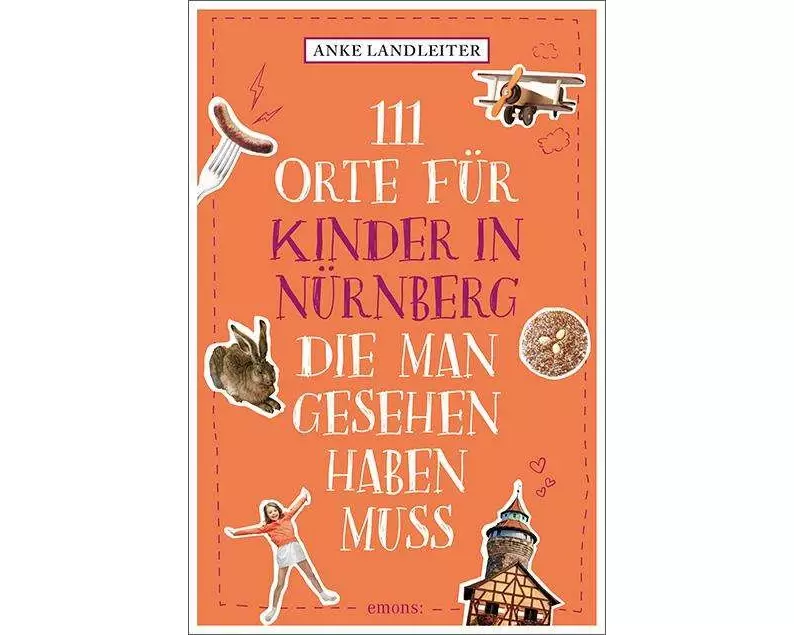 111 Orte für Kinder in Nürnberg, die man gesehen haben muss