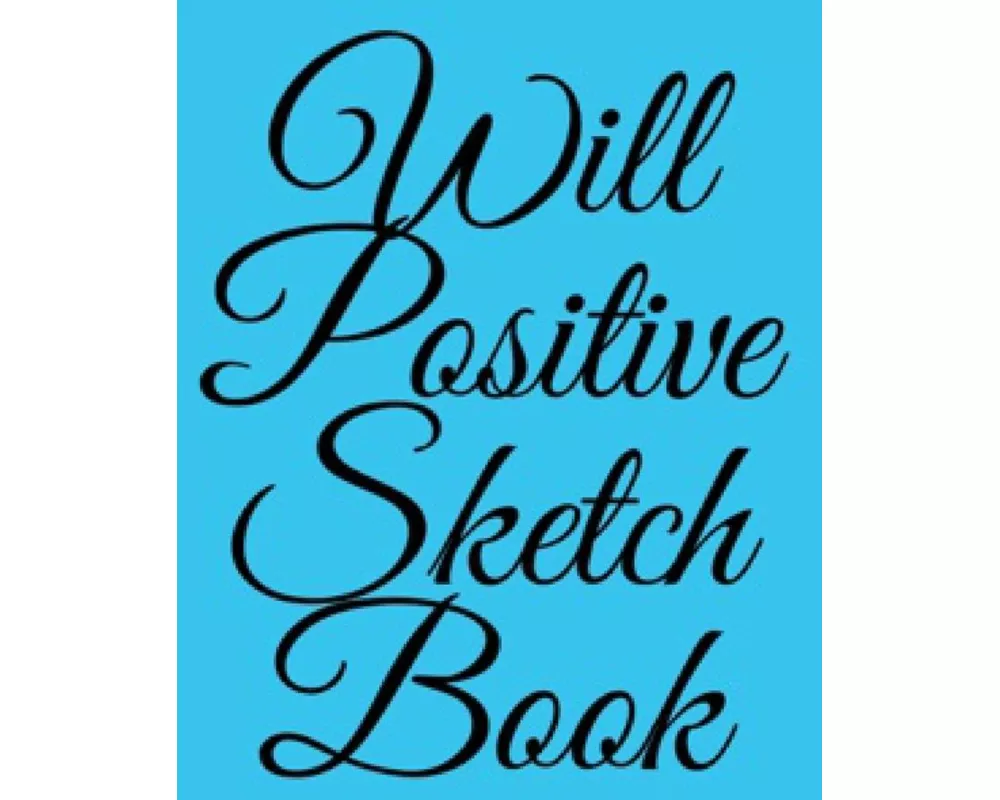 Will Positive Sketchbook