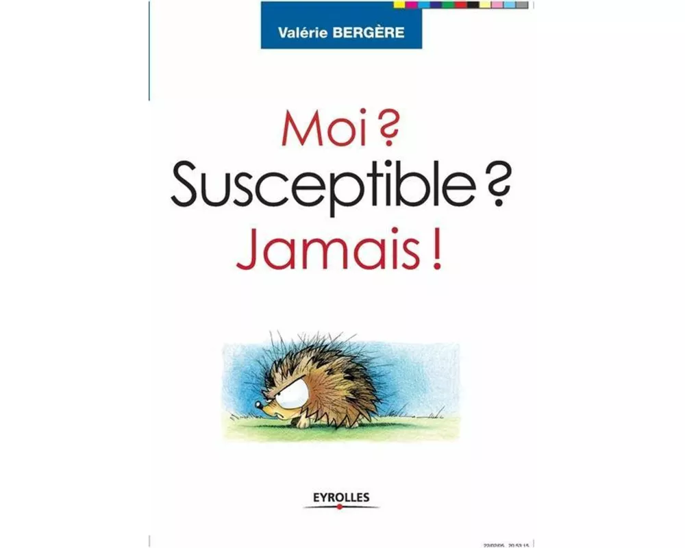 Moi ? Susceptible ? Jamais !