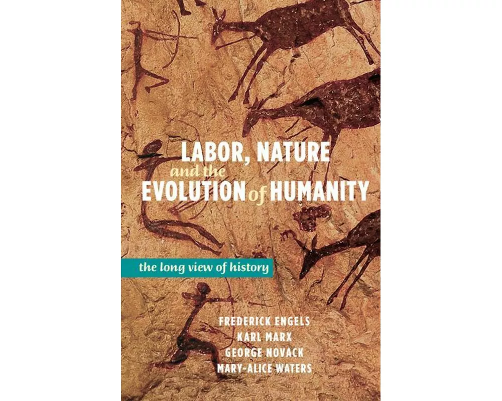 Labor, Nature, and the Evolution of Humanity