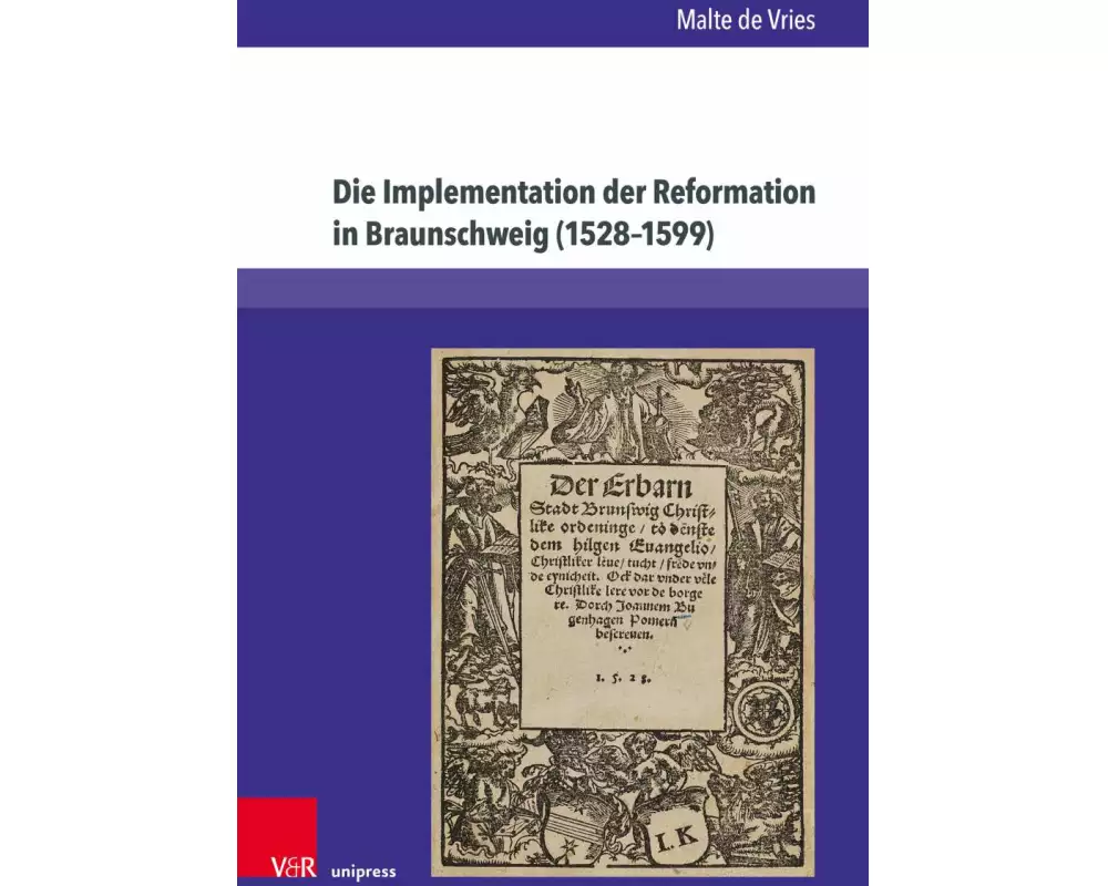 Die Implementation der Reformation in Braunschweig (1528–1599)