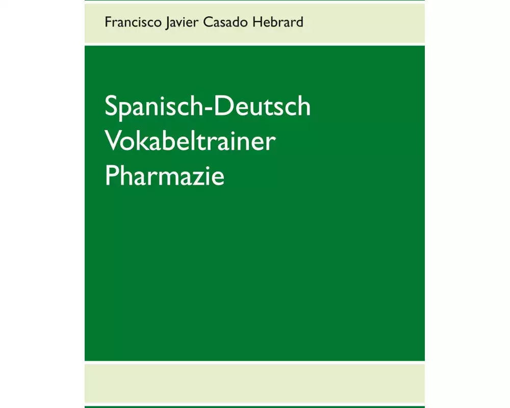 Spanisch-Deutsch Vokabeltrainer Pharmazie