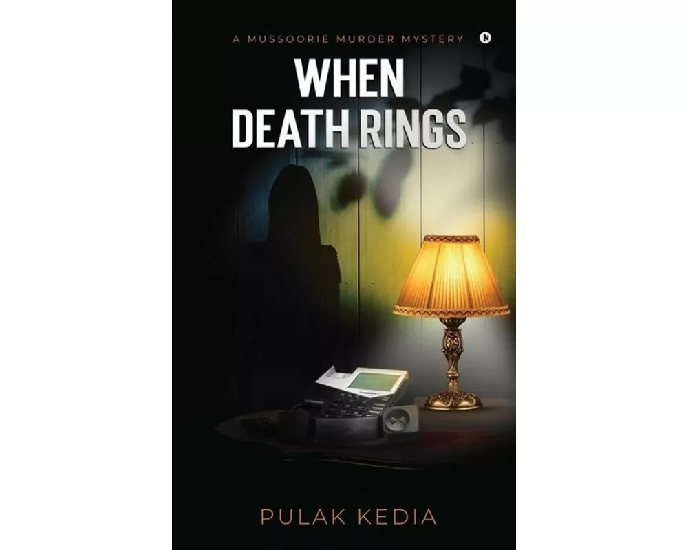 When Death Rings: A Mussoorie Murder Mystery
