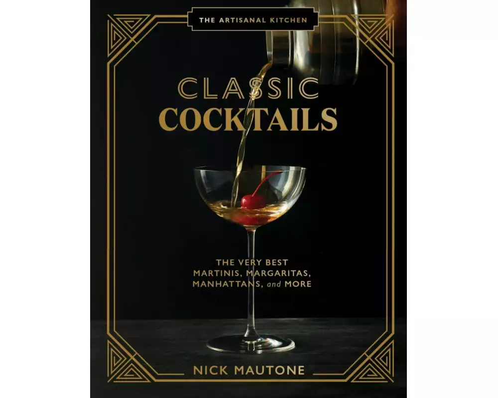 The Artisanal Kitchen: Classic Cocktails