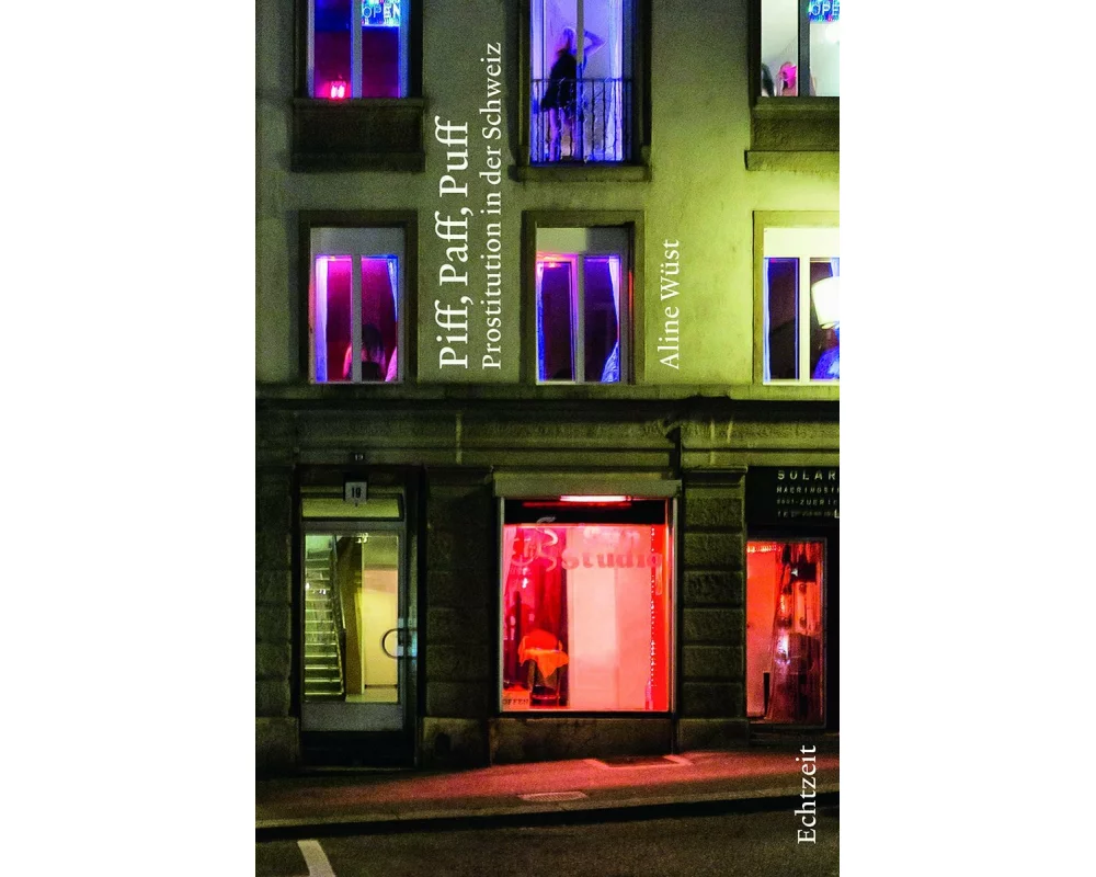 Piff, Paff, Puff. Prostitution in der Schweiz