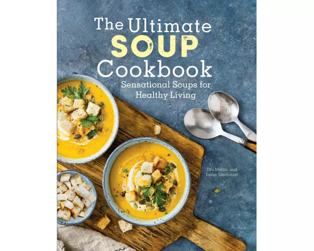 The Ultimate Soup Cookbook