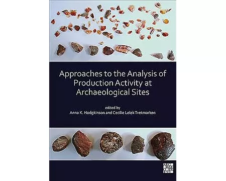 Approaches to the Analysis of Production Activity at Archaeological Sites