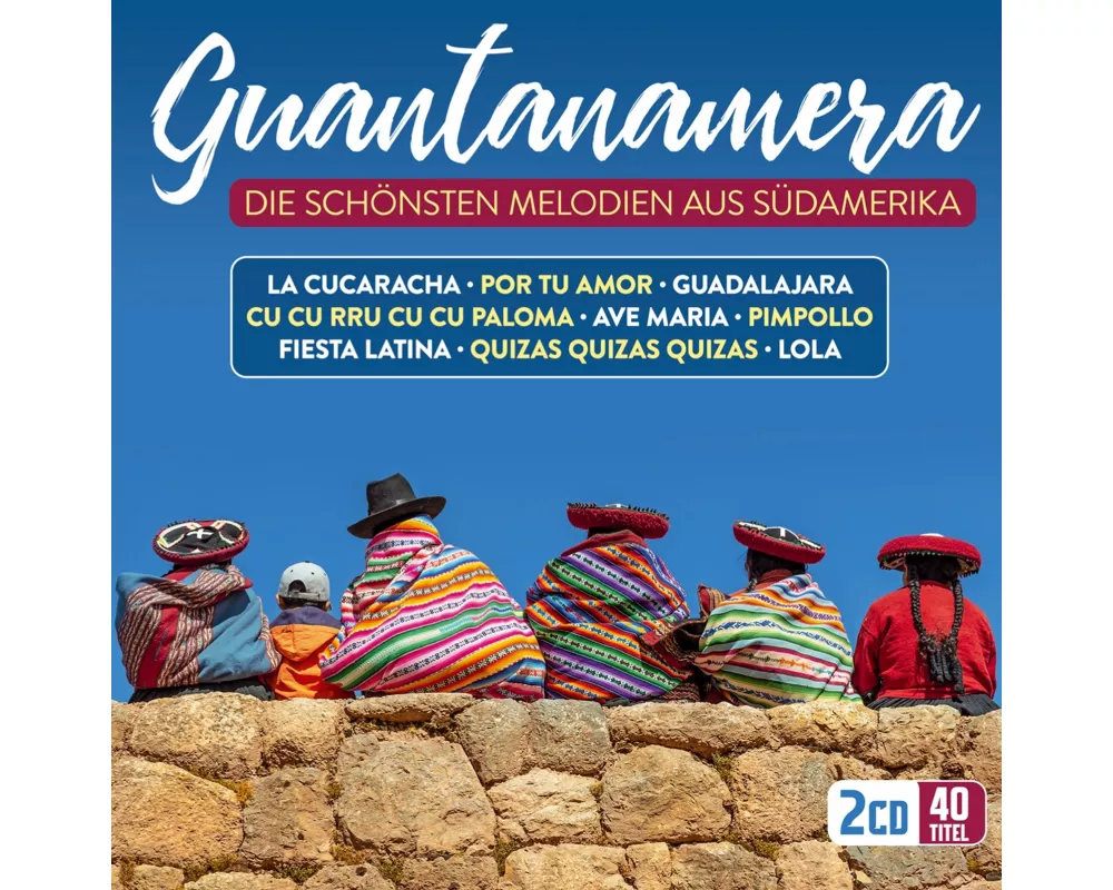 Guantanamera-Die schönsten Melodien aus Südamerika
