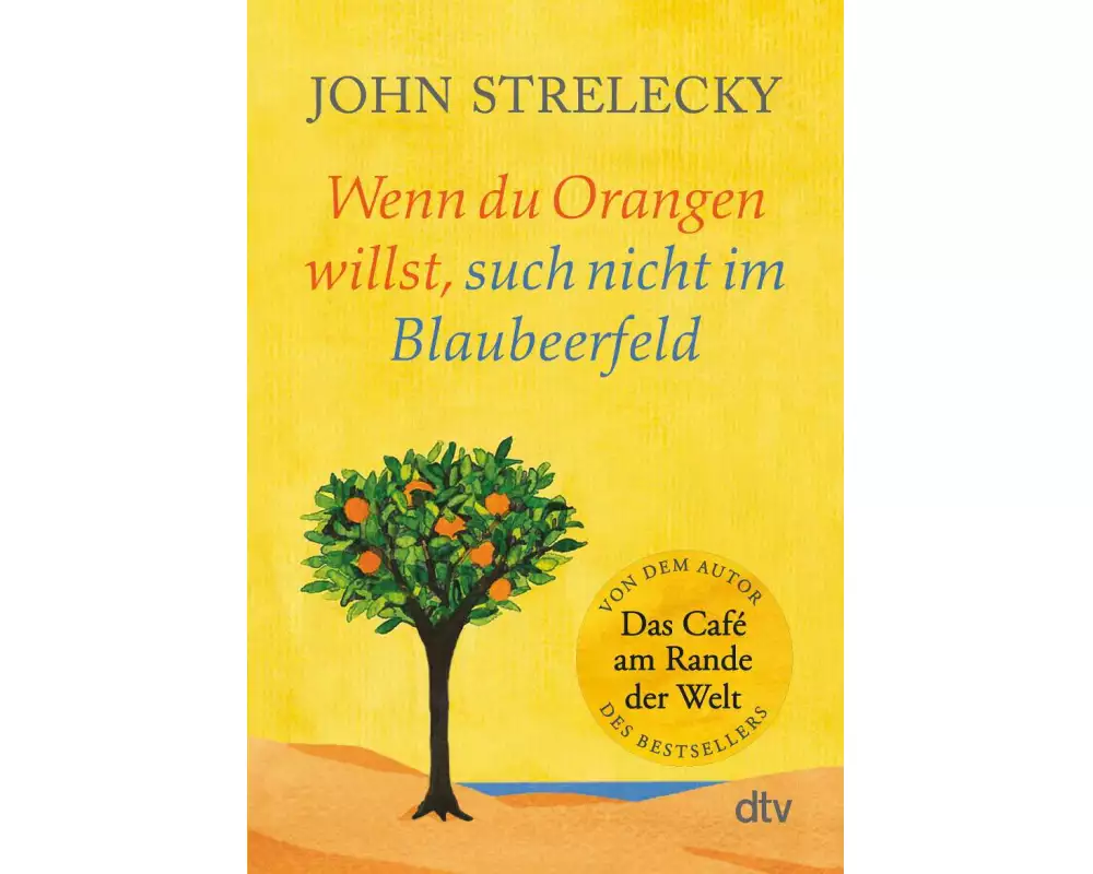 Wenn du Orangen willst, such nicht im Blaubeerfeld