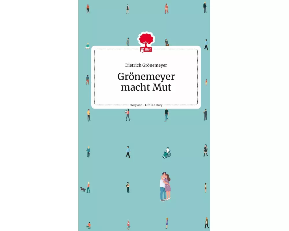 Grönemeyer macht Mut. Life is a story - story.one
