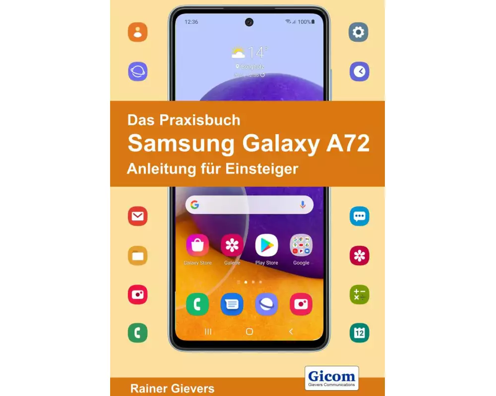 Das Praxisbuch Samsung Galaxy A72 - Anleitung für Einsteiger