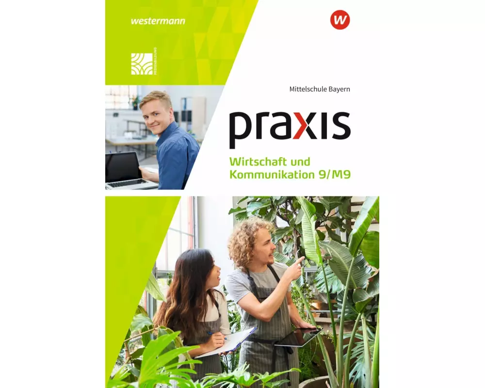 Praxis Wirtschaft und Kommunikation 9/M9. Schulbuch. Für Mittelschulen in Bayern