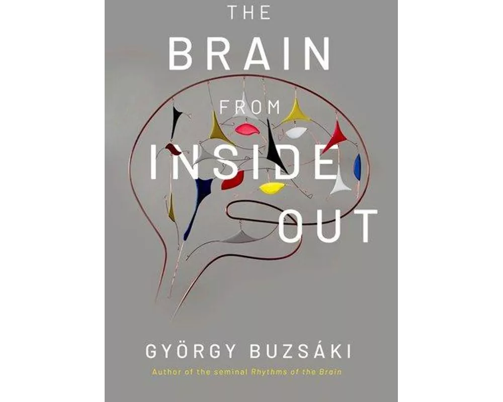 The Brain from Inside Out