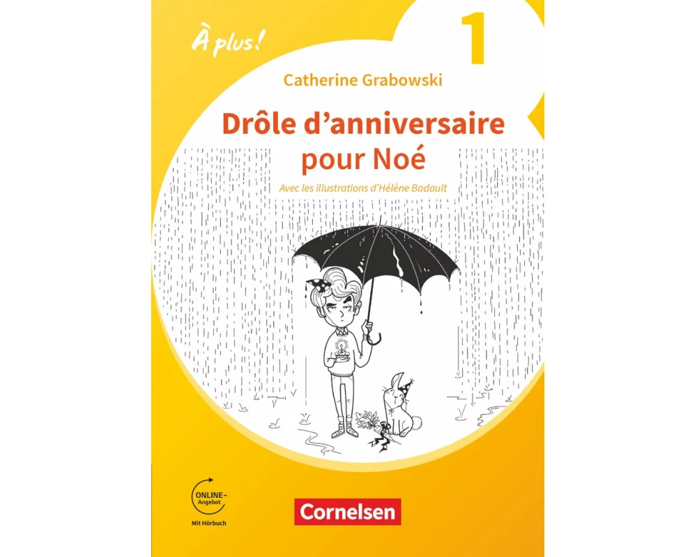 À plus ! Neubearbeitung, 1. und 2. Fremdsprache, Band 1, Drôle d'anniversaire pour Noé, Ersatzlektüre 2, Mit Hörbuch und Arbeitsblättern online
