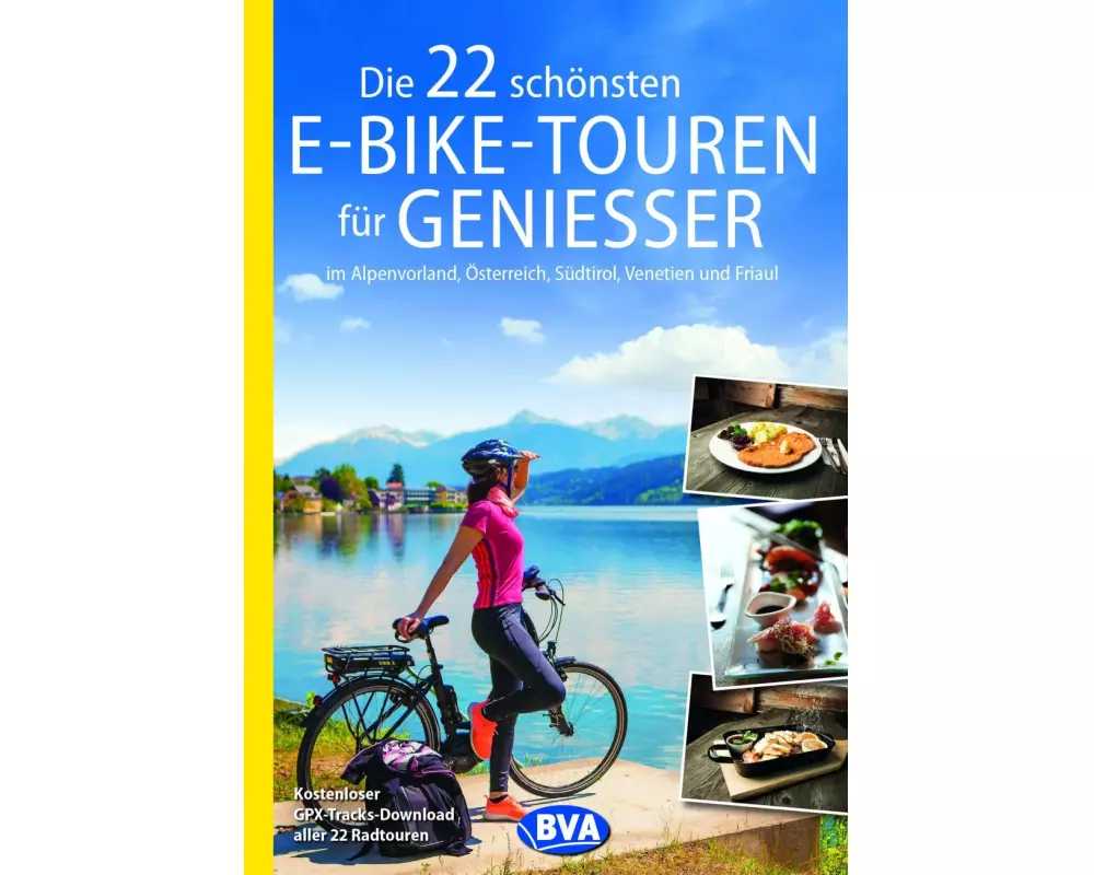 Die 22 schönsten E-Bike-Touren für Genießer