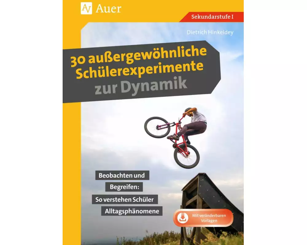 30 außergewöhnliche Schülerexperimente zur Dynamik