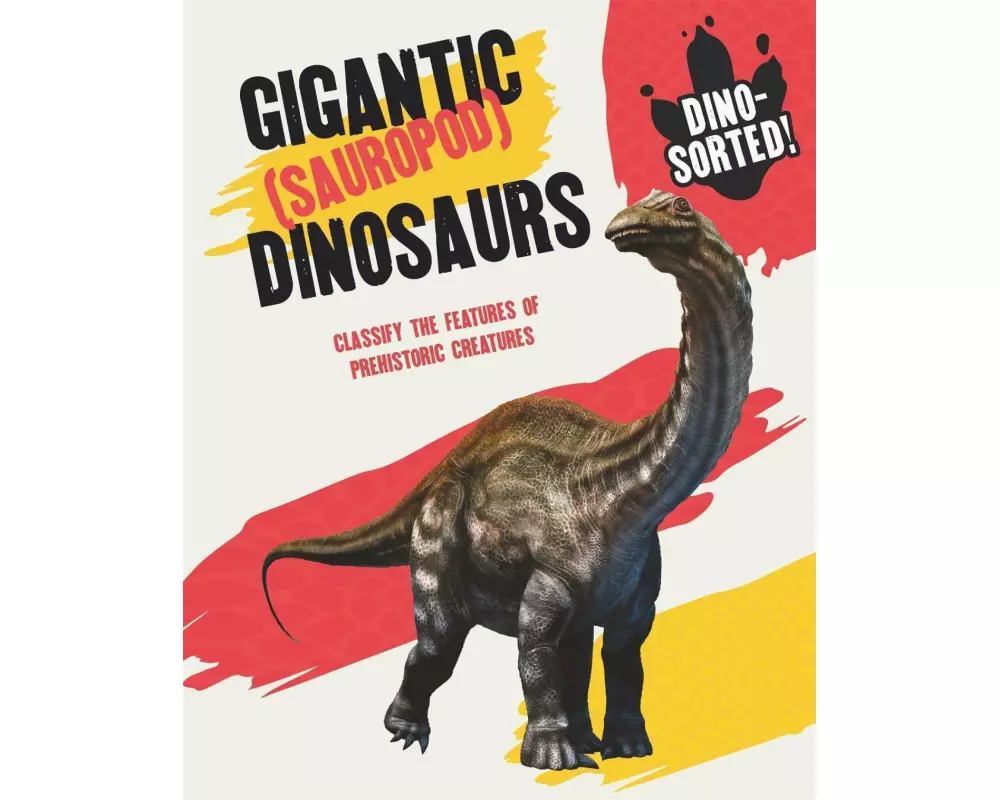 Dino-sorted!: Gigantic (Sauropod) Dinosaurs