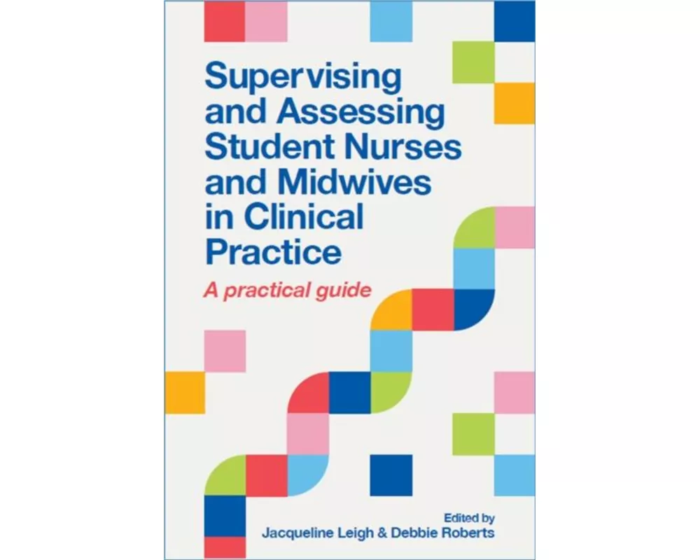 Supervising and Assessing Student Nurses and Midwives in Clinical Practice