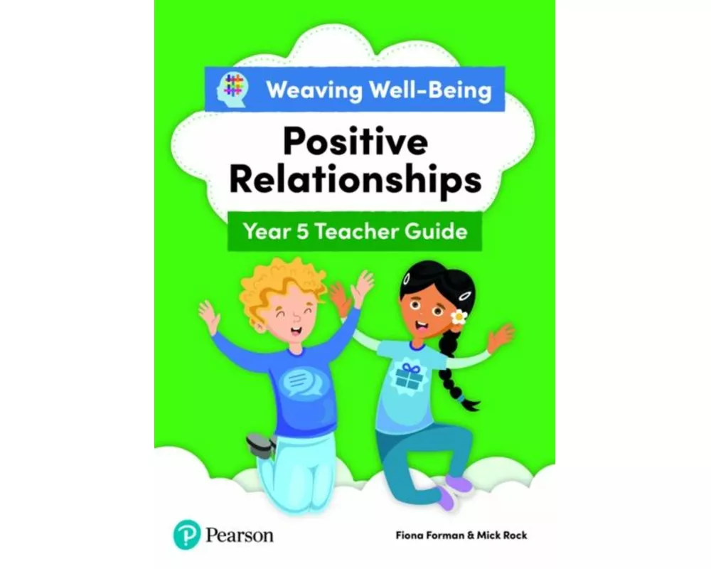 Weaving Well-Being Year 5 / P6 Positive Relationships Teacher Guide