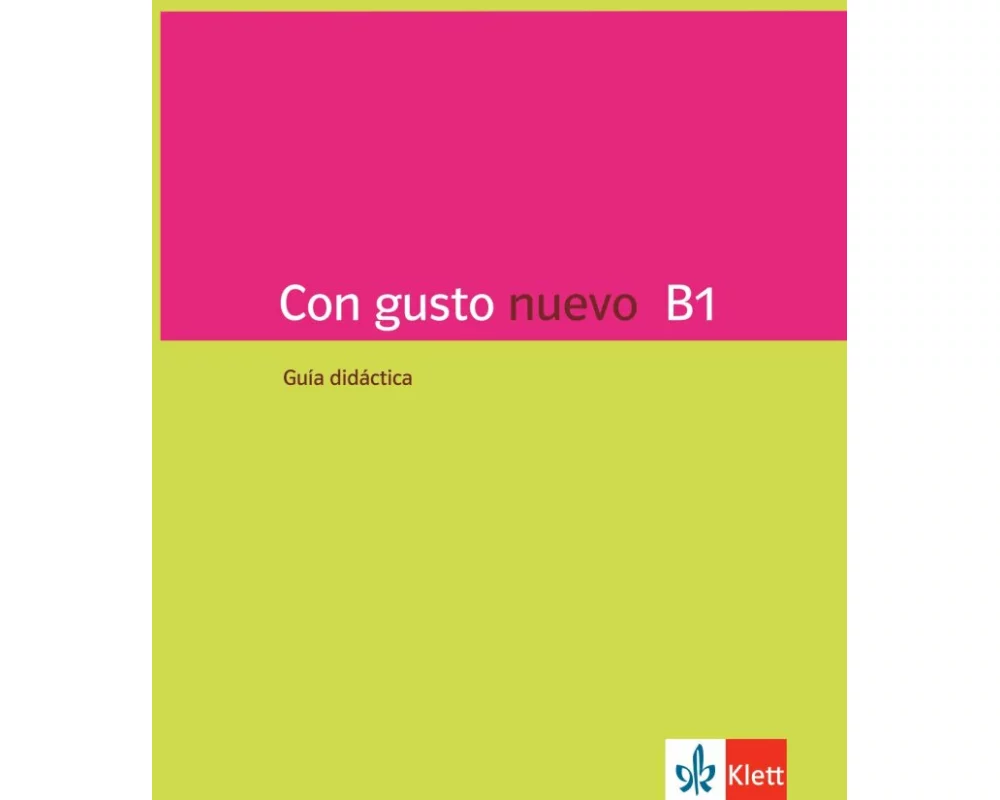 Con gusto nuevo B1. Guía didáctica