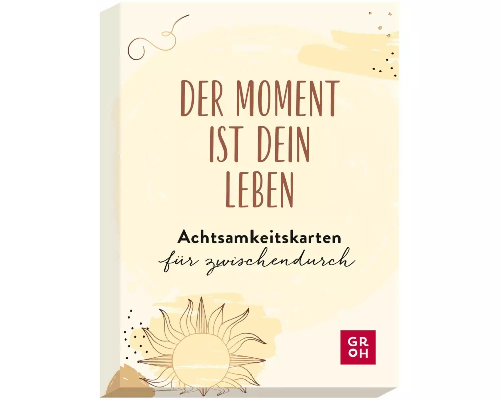 Der Moment ist dein Leben - Achtsamkeitskarten für zwischendurch